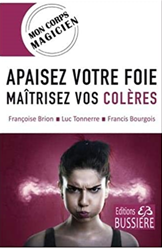 Apaisez votre foie - Maîtrisez vos colères